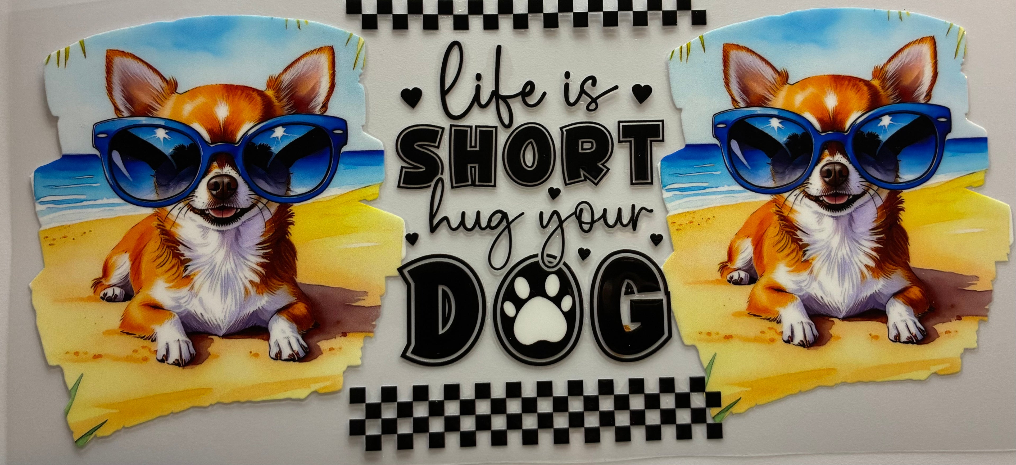 Life is short hug your dog